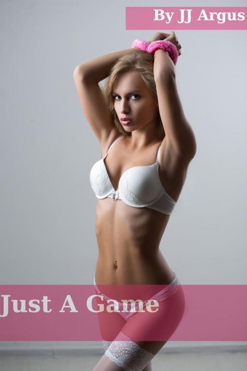Cover of the book Just a Game by JJ Argus, JJ Argus