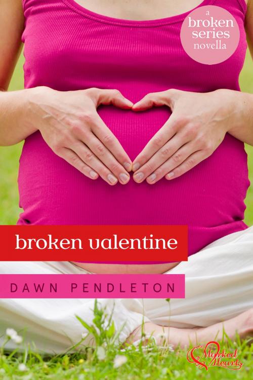 Cover of the book Broken Valentine (Broken #3.5) by Dawn Pendleton, Madison Publishing Company
