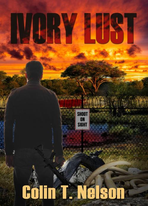 Cover of the book Ivory Lust by Colin T Nelson, Colin T Nelson