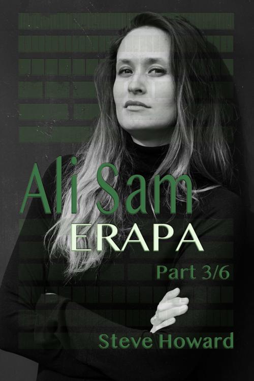 Cover of the book Ali Sam: Erapa part 3/6 Open Source Movie Challenge by Steve Howard, Steve Howard