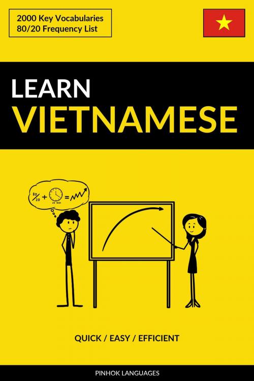 Cover of the book Learn Vietnamese: Quick / Easy / Efficient: 2000 Key Vocabularies by Pinhok Languages, Pinhok Languages