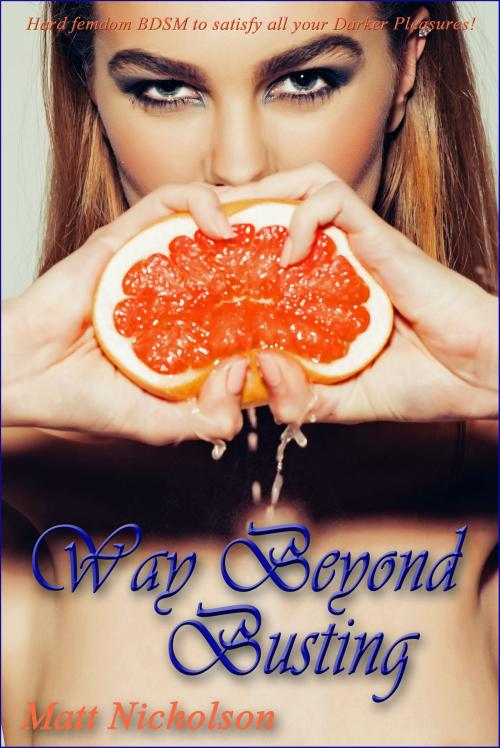 Cover of the book Way Beyond Busting by Matt Nicholson, Daisy Oakley, Darker Pleasures