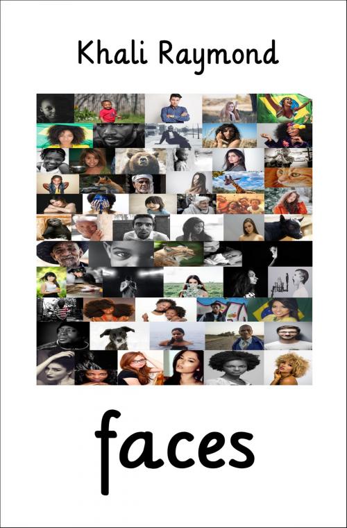 Cover of the book Faces by Khali Raymond, Khali Raymond