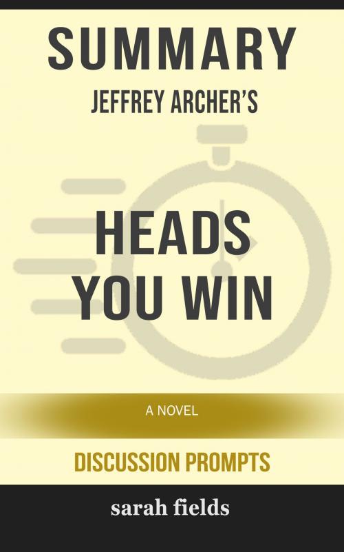 Cover of the book Summary of Heads You Win: A Novel by Jeffrey Archer (Discussion Prompts) by Sarah Fields, gatsby24