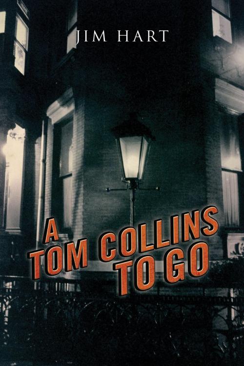 Cover of the book A Tom CollinsTo Go by Jim Hart, Jim Hart