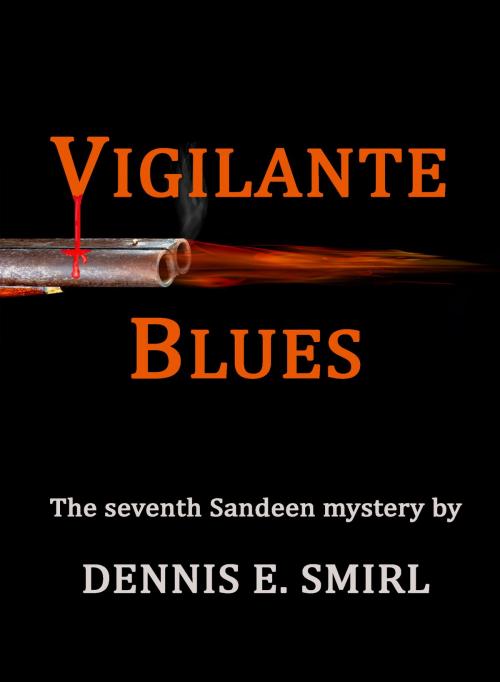 Cover of the book Vigilante Blues by Dennis E. Smirl, Dennis E. Smirl