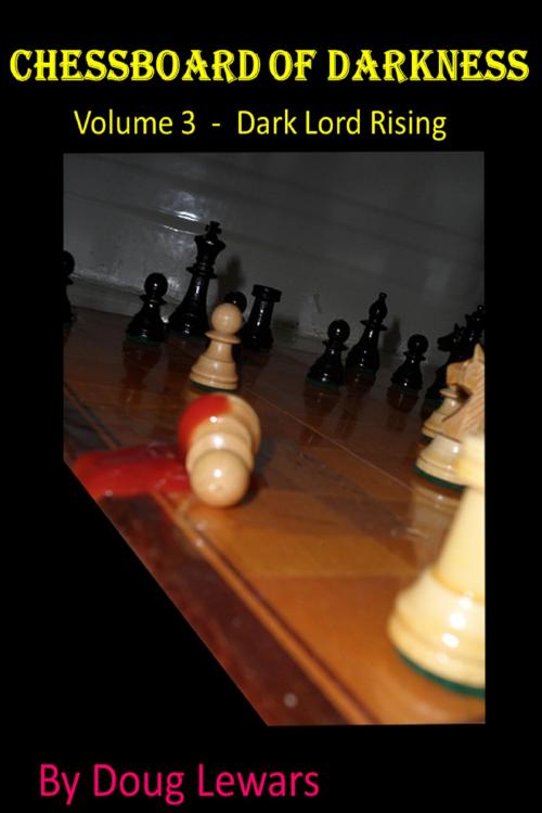 Cover of the book Chessboard of Darkness by Doug Lewars, Doug Lewars