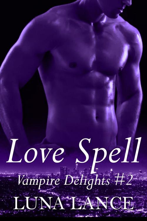 Cover of the book Love Spell (Vampire Delights #2) by Luna Lance, Luna Lance