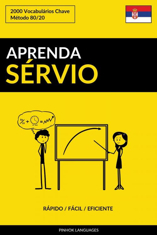 Cover of the book Aprenda Sérvio: Rápido / Fácil / Eficiente: 2000 Vocabulários Chave by Pinhok Languages, Pinhok Languages