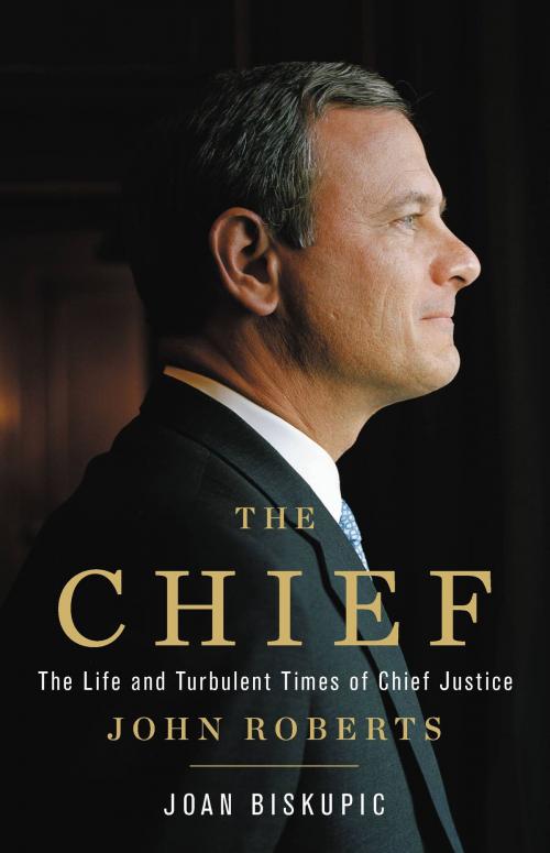 Cover of the book The Chief by Joan Biskupic, Basic Books