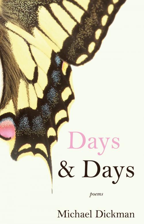 Cover of the book Days & Days by Michael Dickman, Knopf Doubleday Publishing Group