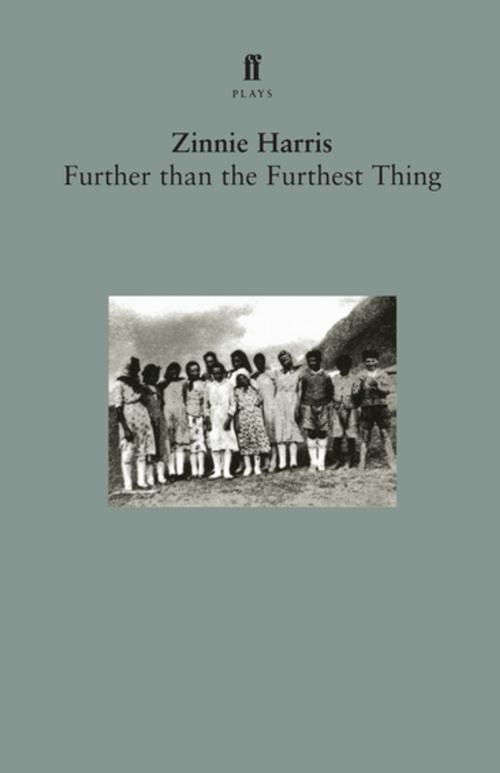 Cover of the book Further than the Furthest Thing by Zinnie Harris, Faber & Faber