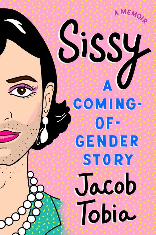 Cover of the book Sissy by Jacob Tobia, Penguin Publishing Group
