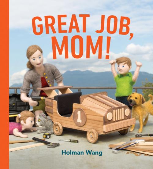 Cover of the book Great Job, Mom! by Holman Wang, Tundra