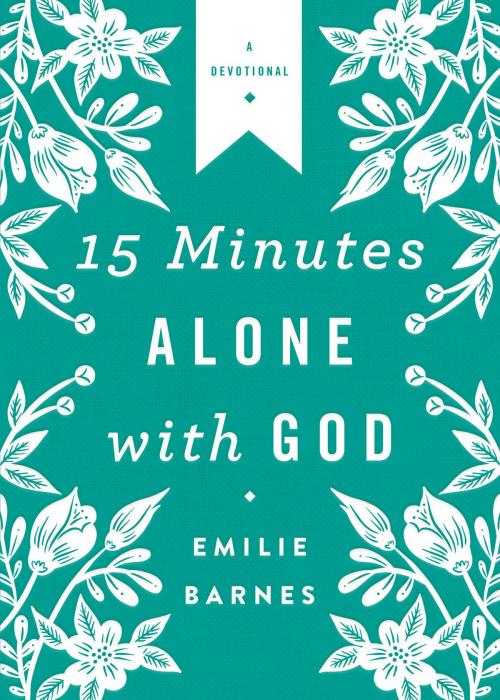 Cover of the book 15 Minutes Alone with God Deluxe Edition by Emilie Barnes, Harvest House Publishers