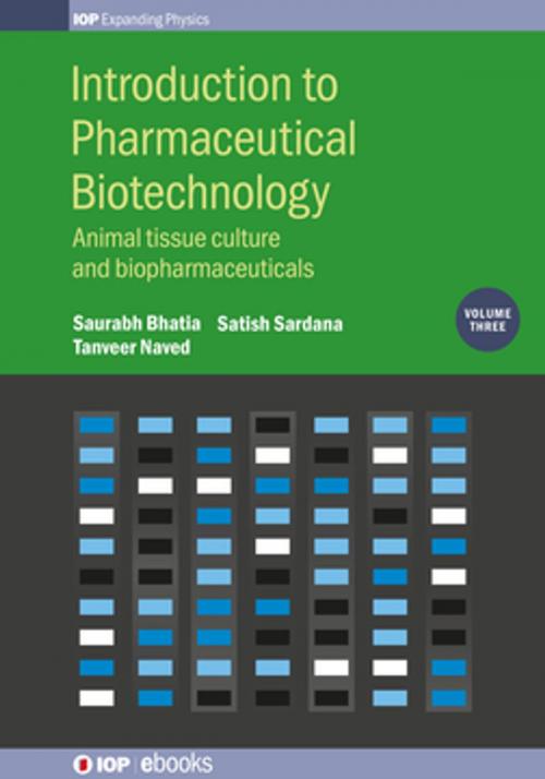 Cover of the book Introduction to Pharmaceutical Biotechnology, Volume 3 by Saurabh Bhatia, Professor Tanveer Naved, Professor Dr Satish Sardana, Institute of Physics Publishing