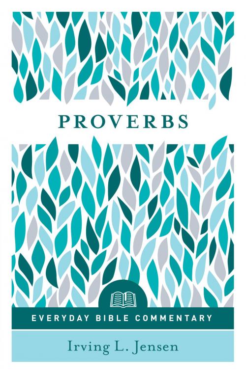 Cover of the book Proverbs- Everyday Bible Commentary by Irving L. Jensen, Moody Publishers