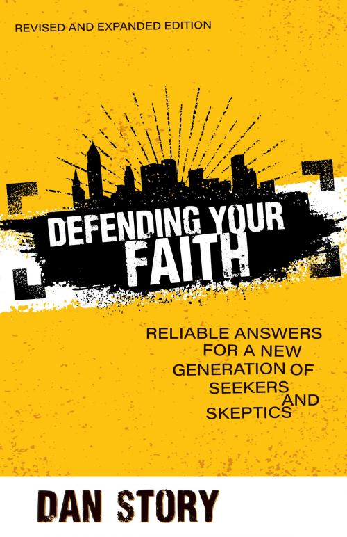 Cover of the book Defending Your Faith by Dan Story, Kregel Publications
