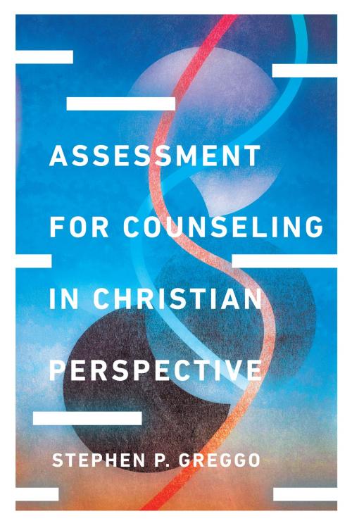 Cover of the book Assessment for Counseling in Christian Perspective by Stephen P. Greggo, IVP Academic