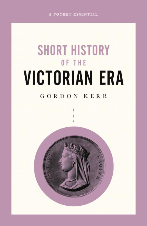 Cover of the book Short History of the Victorian Era by Gordon Kerr, Oldcastle Books