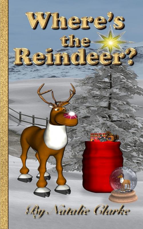 Cover of the book Where's the Reindeer? by Natalie Clarke, Life Learning Apps