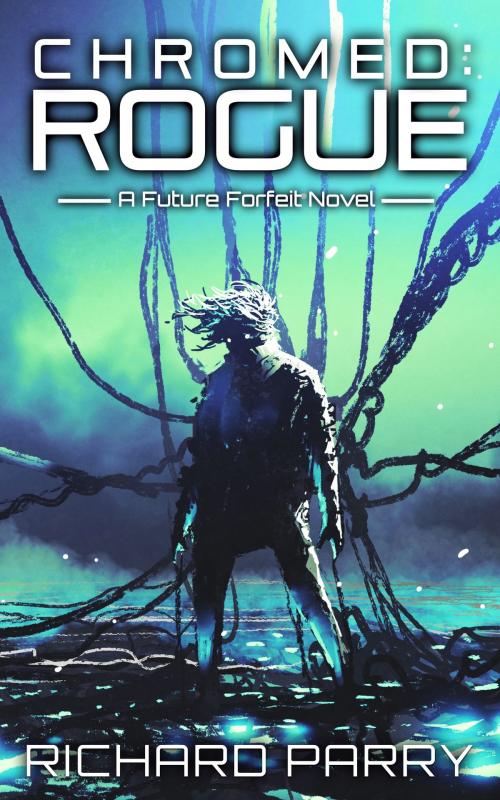 Cover of the book Chromed: Rogue by Richard Parry, Mondegreen
