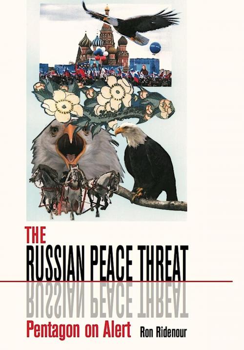 Cover of the book The Russian Peace Threat by Ron Ridenour, Punto Press Publishing