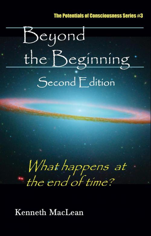 Cover of the book Beyond The Beginning by Kenneth MacLean, Kenneth MacLean