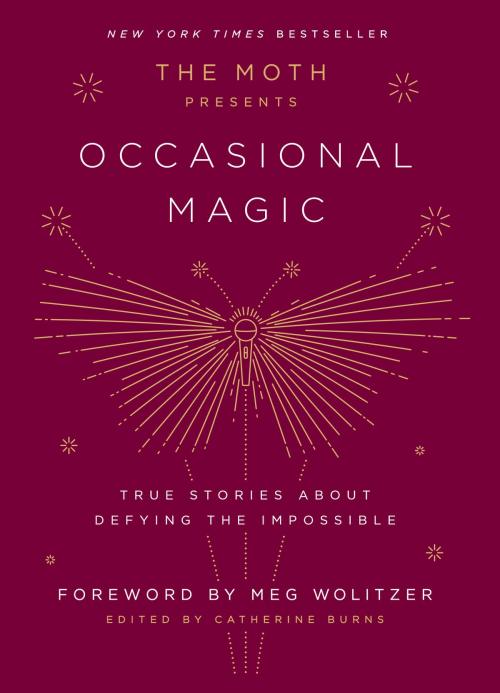 Cover of the book The Moth Presents Occasional Magic by , Crown/Archetype