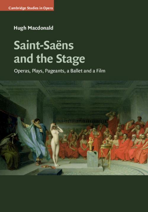 Cover of the book Saint-Saëns and the Stage by Hugh Macdonald, Cambridge University Press