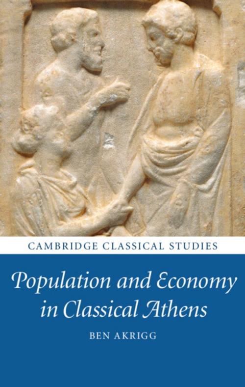 Cover of the book Population and Economy in Classical Athens by Ben Akrigg, Cambridge University Press