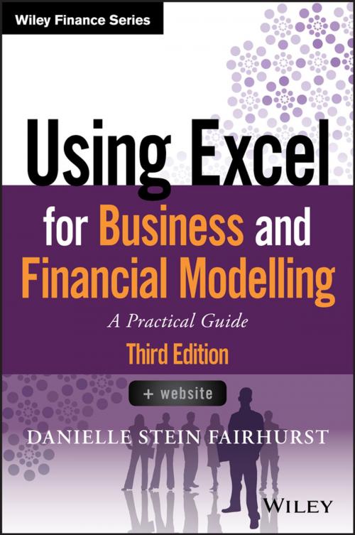 Cover of the book Using Excel for Business and Financial Modelling by Danielle Stein Fairhurst, Wiley