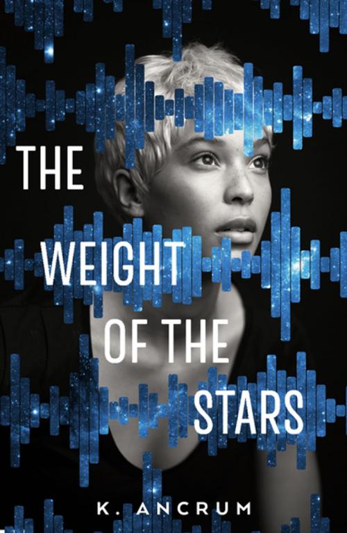 Cover of the book The Weight of the Stars by K. Ancrum, Imprint