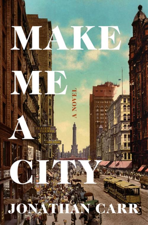 Cover of the book Make Me a City by Jonathan Carr, Henry Holt and Co.