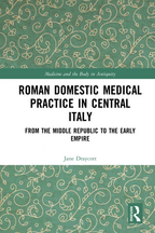 Cover of the book Roman Domestic Medical Practice in Central Italy by Jane Draycott, Taylor and Francis