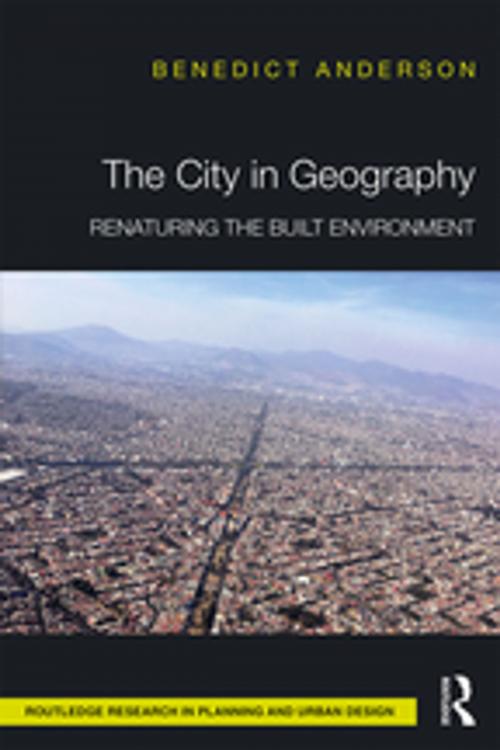 Cover of the book The City in Geography by Benedict Anderson, Taylor and Francis