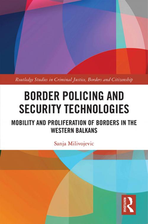 Cover of the book Border Policing and Security Technologies by Sanja Milivojevic, Taylor and Francis