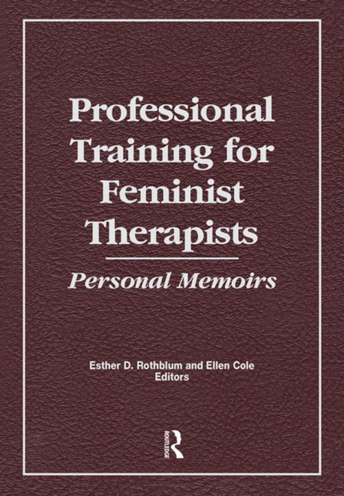 Cover of the book Professional Training for Feminist Therapists by Ellen Cole, Esther D Rothblum, Taylor and Francis