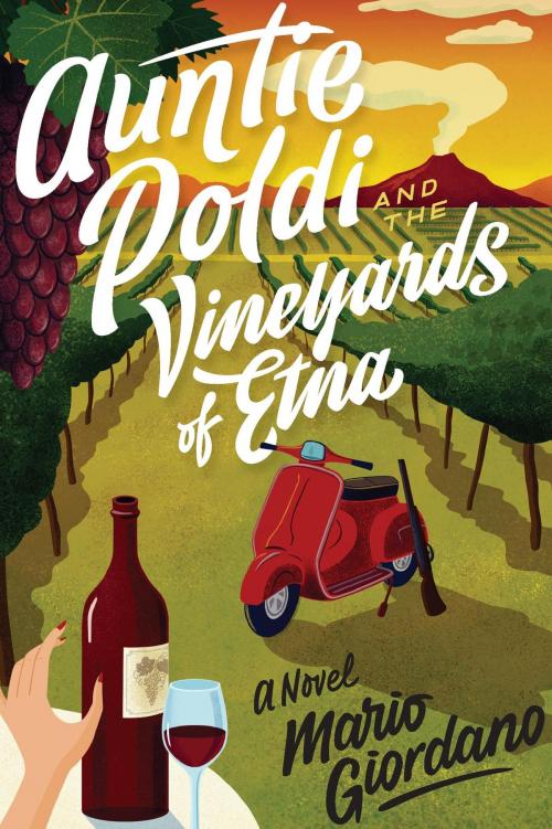 Cover of the book Auntie Poldi and the Vineyards of Etna by Mario Giordano, HMH Books