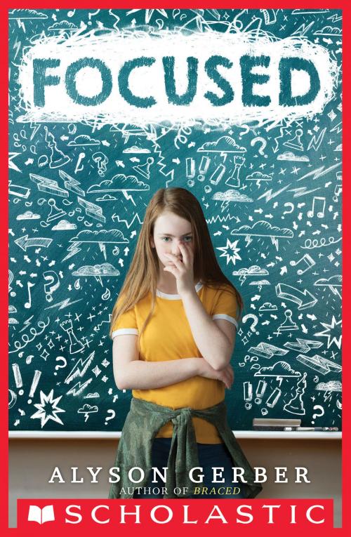 Cover of the book Focused by Alyson Gerber, Scholastic Inc.