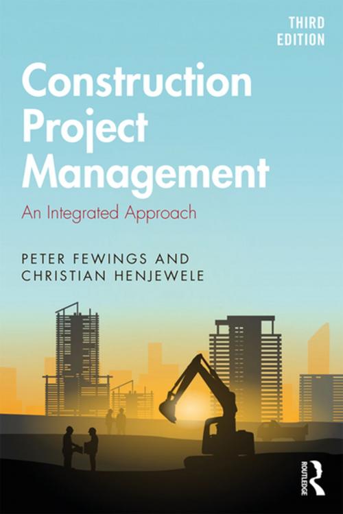 Cover of the book Construction Project Management by Peter Fewings, Christian Henjewele, CRC Press