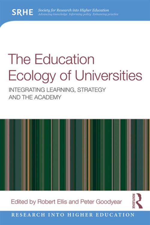 Cover of the book The Education Ecology of Universities by Robert A. Ellis, Peter Goodyear, Taylor and Francis