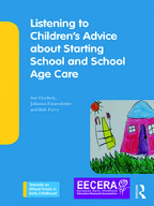 Cover of the book Listening to Children's Advice about Starting School and School Age Care by , Taylor and Francis