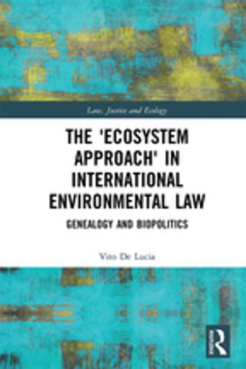 Cover of the book The 'Ecosystem Approach' in International Environmental Law by Vito De Lucia, Taylor and Francis