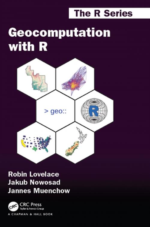 Cover of the book Geocomputation with R by Robin Lovelace, Jakub Nowosad, Jannes Muenchow, CRC Press
