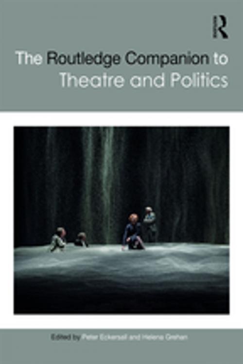 Cover of the book The Routledge Companion to Theatre and Politics by , Taylor and Francis