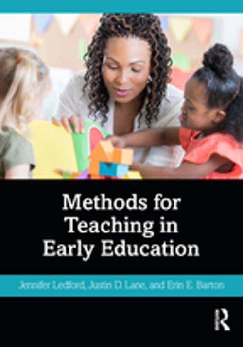 Cover of the book Methods for Teaching in Early Education by Jennifer Ledford, Justin D. Lane, Erin E. Barton, Taylor and Francis