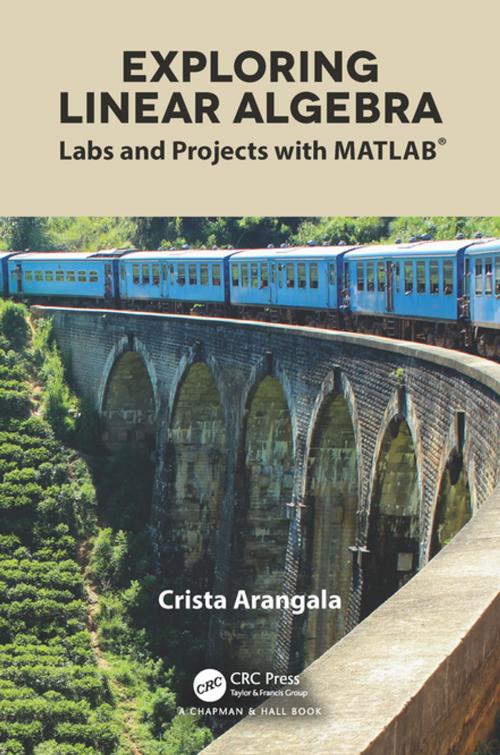 Cover of the book Exploring Linear Algebra by Crista Arangala, CRC Press