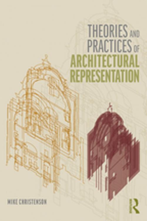 Cover of the book Theories and Practices of Architectural Representation by Mike Christenson, Taylor and Francis