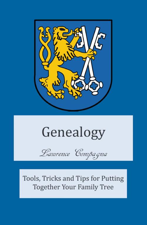 Cover of the book Genealogy: Tools, Tricks and Tips for Putting Together Your Family Tree by Lawrence Compagna, Candco